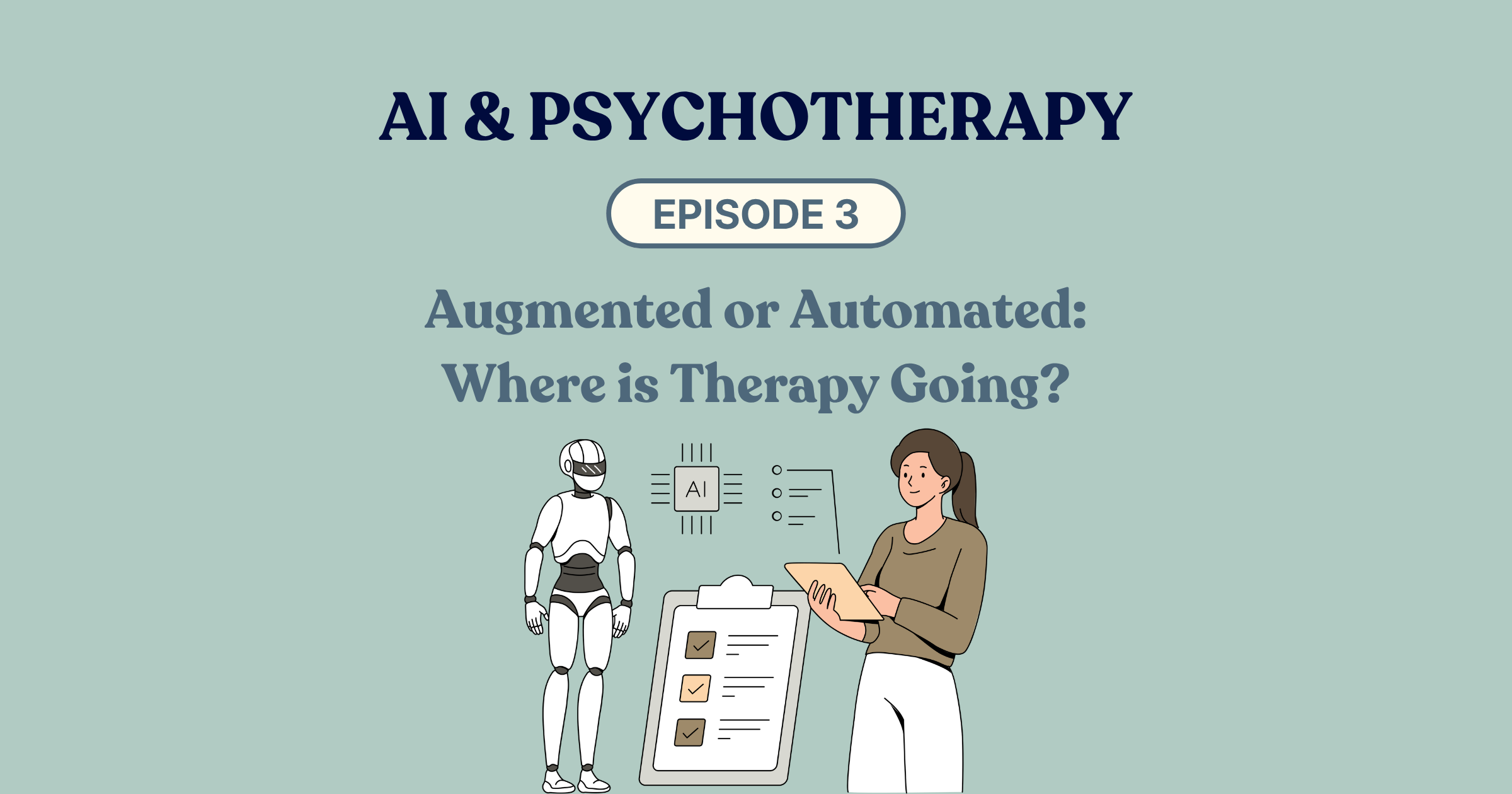 AI & Psychotherapy — Augmented or Automated: Where is Therapy Going?