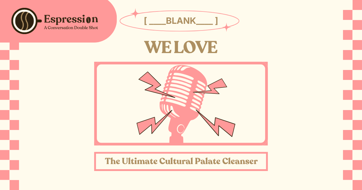 [BLANK] We Love
